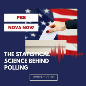 Preview of PBS NOVA Now Podcast Listening Guide: The Statistical Science Behind Polling
