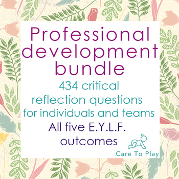 Preview of PD Bundle: 434 Critical Reflection Q's on E.Y.L.F. 5 Learning Outcomes