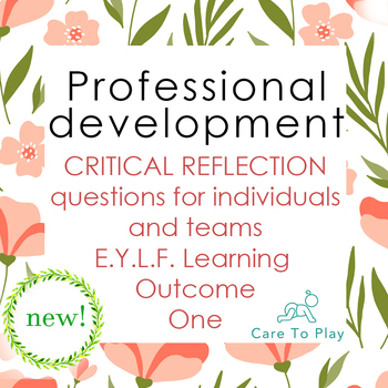 Preview of Professional Development: 84 Critical Reflection Q's E.Y.L.F. Learning Outcome 1