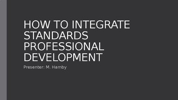 Preview of Professional Development PPT: How to Integrate Standards in the Lessons