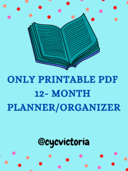 Preview of PDF PRINTABLE ONLY!! 12 - MONTH ORGANIZER/PLANNER