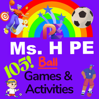 Preview of PE - 105 Ball Games for K-6th Grade