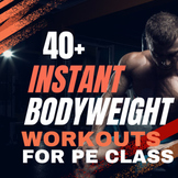 PE 40+ No Equipment Instant Bodyweight Workouts