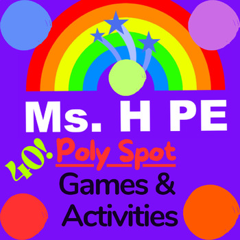 Preview of PE - 40 Poly Spot Games for K-6th Grade