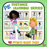 PE Distance Learning Series: 40 Fitness-Based Tasks for St