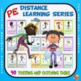 PE Distance Learning Series: 40 Tossing and Catching Tasks