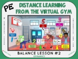 PE Distance Learning from the Virtual Gym- Balance Lesson 