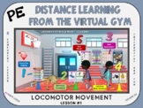 PE Distance Learning from the Virtual Gym- Locomotor Movem
