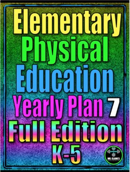 Preview of PE Elementary Physical Education K-5 Yearly Plan 7