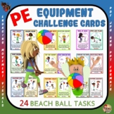 PE Equipment Challenge Cards: 24 Beach Ball Tasks