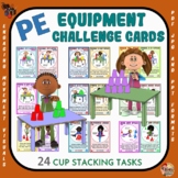 PE Equipment Challenge Cards: 24 Cup Stacking Tasks