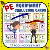 PE Equipment Challenge Cards: 24 Pool Noodle Tasks