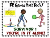 PE Games that Rock! - Survivor 1; You're in it alone