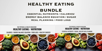 Preview of PE- HEALTHY EATING BUNDLE - NUTRIENTS / CALORIES/ FOOD LOGS/ CALORIC INTAKE CALC