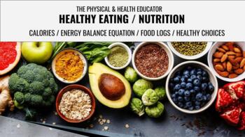 Preview of PE NUTRITION & HEALTHY EATING - CALORIES / ENERGY BALANCE EQUATION/ FOOD LOGS