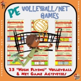 PE Volleyball and Net Games- 25 “High Flying” Volleyball a