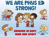 PE Entry Poster: We are Phys Ed Strong