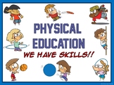 PE Entry Poster: Physical Education- We Have Skills!!