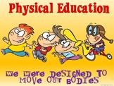 PE Entry Poster: We were Designed to Move our Bodies!