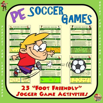 Preview of PE Soccer Games-   25 “Foot Friendly” Soccer and Kicking Activities