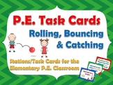 P.E. Task Cards: Rolling, Bouncing & Catching