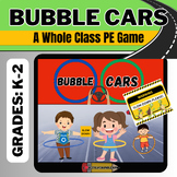 PE Whole Class Kindergarten Gym Game BUBBLE CARS - Locomot