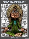 PE Word Art Poster: "Breathe and Relax"