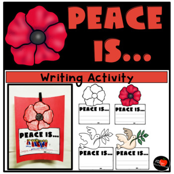 PEACE IS...Writing Activity | Remembrance Day | Canada | TpT