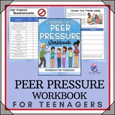 PEER PRESSURE & Healthy Choices Workbook for Teenagers 