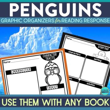 Preview of PENGUINS READING COMPREHENSION Activities ANY BOOK Graphic Organizers Worksheets