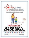 PEP BASEBALL Parent/Child PE Lesson plans curriculum
