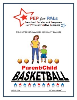 Preview of PEP BASKETBALL Parent/Child PE Lesson plans preschool curriculum