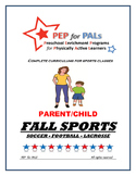 PEP FALL BUNDLE 3 SPORTS PROGRAMS Parent/Child lesson plans