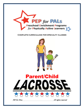 Preview of PEP LACROSSE Parent/Child PE Lesson plans preschool curriculum