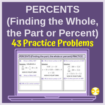 Preview of PERCENTS (Finding the Whole, the Part or Percent) - 43 Practice Problems
