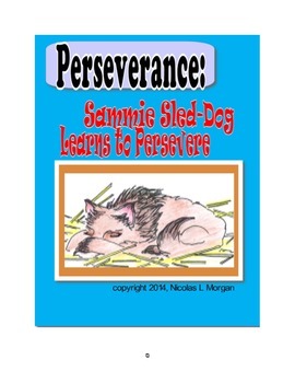Character Education: Sammie Sled-Dog Learns to Persevere