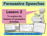 PERSUASIVE SPEECHES -GRADE 5  - Lesson 2 - THE FEATURES