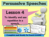 PERSUASIVE SPEECHES - GRADE 5 - Lesson 4 -  The use of Repetition