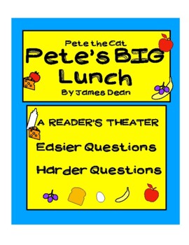 Preview of PETE'S BIG LUNCH -Reader's Theater level I/J, Easy Questions  & Harder Questions