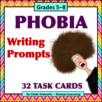 Preview of PHOBIA WRITING PROMPTS • TASK CARDS • GRADES 5–8