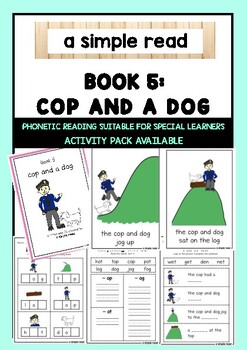 Preview of PHONETIC STORYBOOK & ACTIVITY 5: COP AND A DOG [SUITABLE FOR SPECIAL LEARNERS]