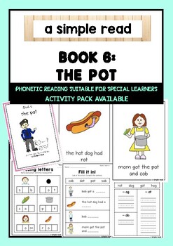 Preview of PHONETIC STORYBOOK & ACTIVITY 6: THE POT [SUITABLE FOR SPECIAL LEARNERS]