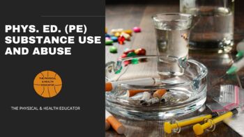 Preview of PHYS ED (P.E.) Substance Use and Abuse Unit / Drugs and Alcohol Health Unit