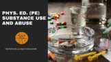 PHYS ED (P.E.) Substance Use and Abuse Unit / Drugs and Al