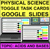 PHYSICAL SCIENCE Acids and Bases TOGGLE TASKS GOOGLE SLIDES DISTANCE LEARNING