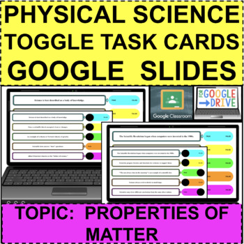 Preview of PHYSICAL SCIENCE Properties of Matter TOGGLE TASKS GOOGLE SLIDES DISTANCE LEARN