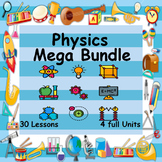 PHYSICS MEGA BUNDLE - 4 UNITS + STEM RESOURCE - 30 LESSONS