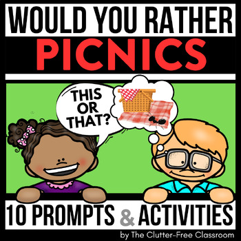 Preview of PICNIC WOULD YOU RATHER QUESTIONS writing prompts summer THIS OR THAT cards