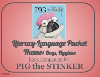 Preview of PIG the STINKER: Language-Literacy Book Companion Packet