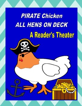 Preview of PIRATE Chicken  ALL HENS ON DECK  --  A Reader's Theater
